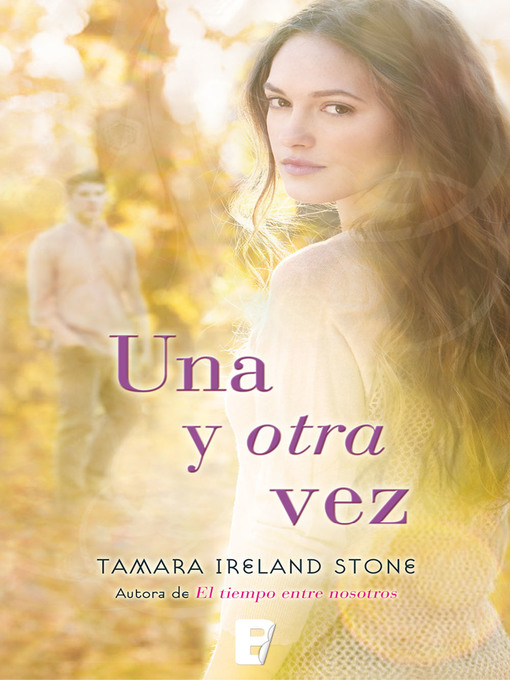 Title details for Una y otra vez (El tiempo entre nosotros 2) by Tamara Ireland Stone - Available